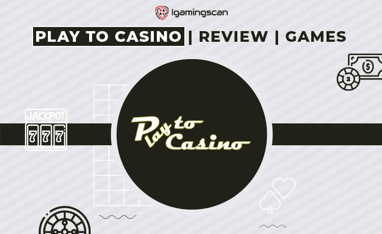 Play to Casino