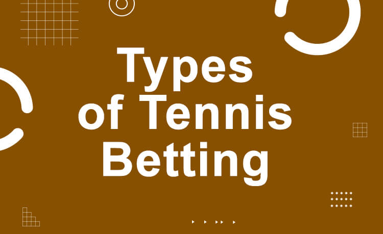 types of tennis betting