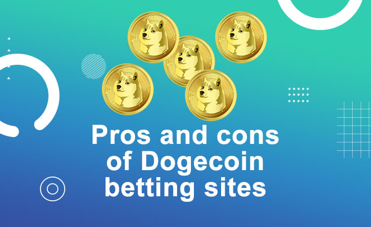 Pros and cons of Dogecoin betting sites